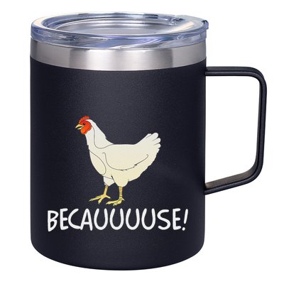 Why Are Chickens So Funny Because Funny Trending Meme 12oz Stainless Steel Coffee Mug