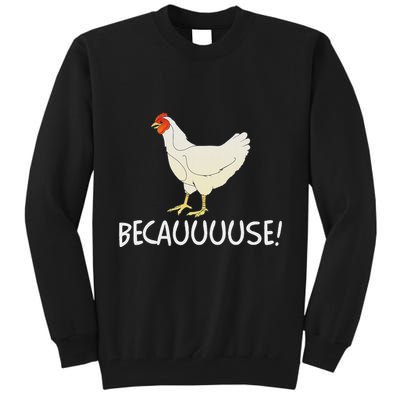Why Are Chickens So Funny Because Funny Trending Meme Tall Sweatshirt