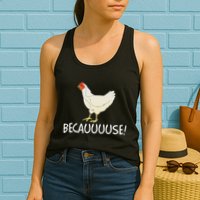 Why Are Chickens So Funny Because Funny Trending Meme Womens Tank Top