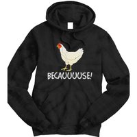 Why Are Chickens So Funny Because Funny Trending Meme Tie Dye Hoodie
