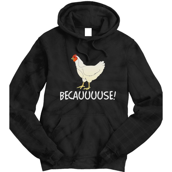Why Are Chickens So Funny Because Funny Trending Meme Tie Dye Hoodie