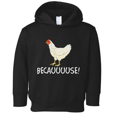 Why Are Chickens So Funny Because Funny Trending Meme Toddler Hoodie