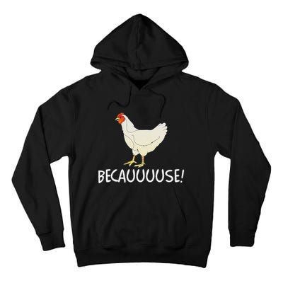 Why Are Chickens So Funny Because Funny Trending Meme Tall Hoodie