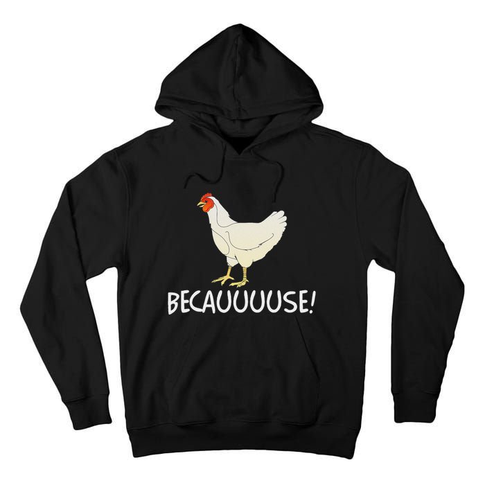 Why Are Chickens So Funny Because Funny Trending Meme Tall Hoodie