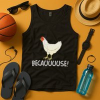 Why Are Chickens So Funny Because Funny Trending Meme Tank Top