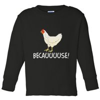 Why Are Chickens So Funny Because Funny Trending Meme Toddler Long Sleeve Shirt