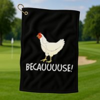 Why Are Chickens So Funny Because Funny Trending Meme Golf Towel