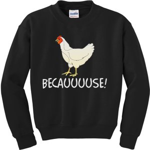 Why Are Chickens So Funny Because Funny Trending Meme Kids Sweatshirt