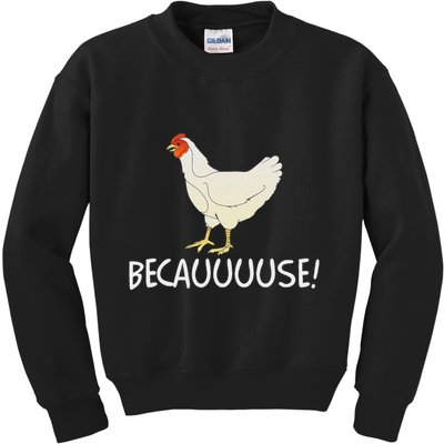 Why Are Chickens So Funny Because Funny Trending Meme Kids Sweatshirt