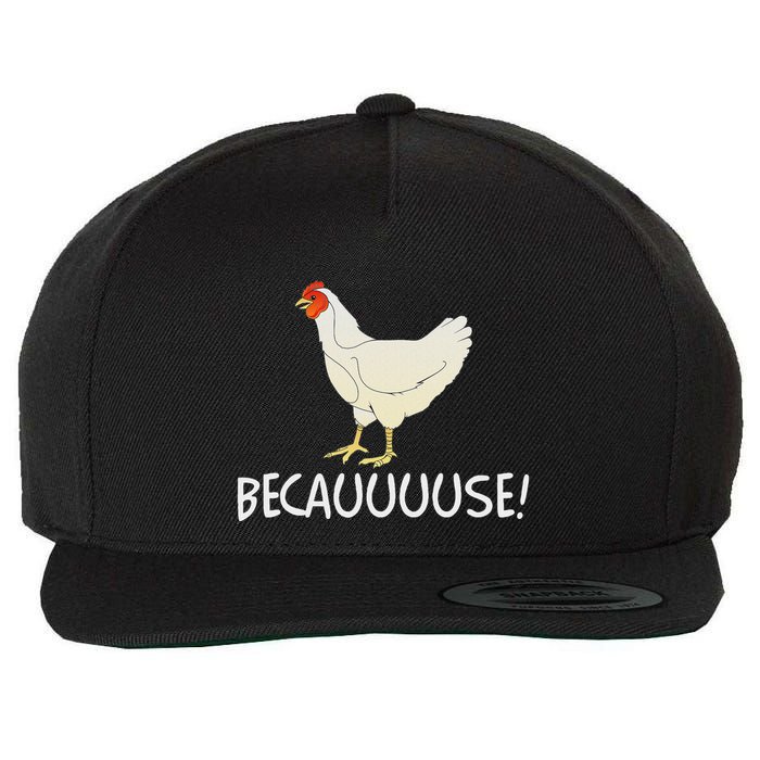 Why Are Chickens So Funny Because Funny Trending Meme Wool Snapback Cap