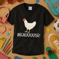 Why Are Chickens So Funny Because Funny Trending Meme Kids T-Shirt