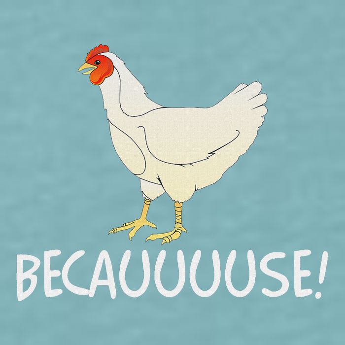 Why Are Chickens So Funny Because Funny Trending Meme Sueded Cloud Jersey T-Shirt