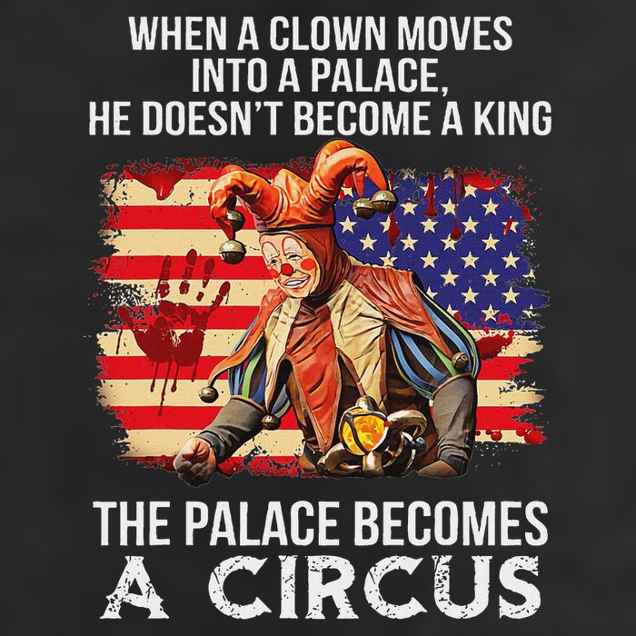 When A Clown Moves Into A Palace He Doesn't Become A King Cool Comfort Performance Bucket Hat