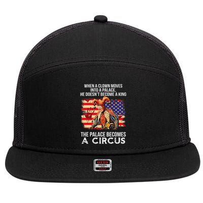 When A Clown Moves Into A Palace He Doesn't Become A King 7 Panel Mesh Trucker Snapback Hat