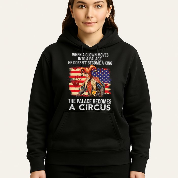 When A Clown Moves Into A Palace He Doesn't Become A King Hoodie