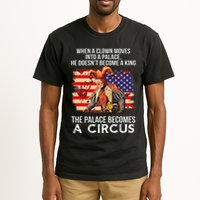 When A Clown Moves Into A Palace He Doesn't Become A King Tall T-Shirt