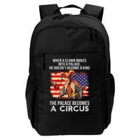 When A Clown Moves Into A Palace He Doesn't Become A King Backpack