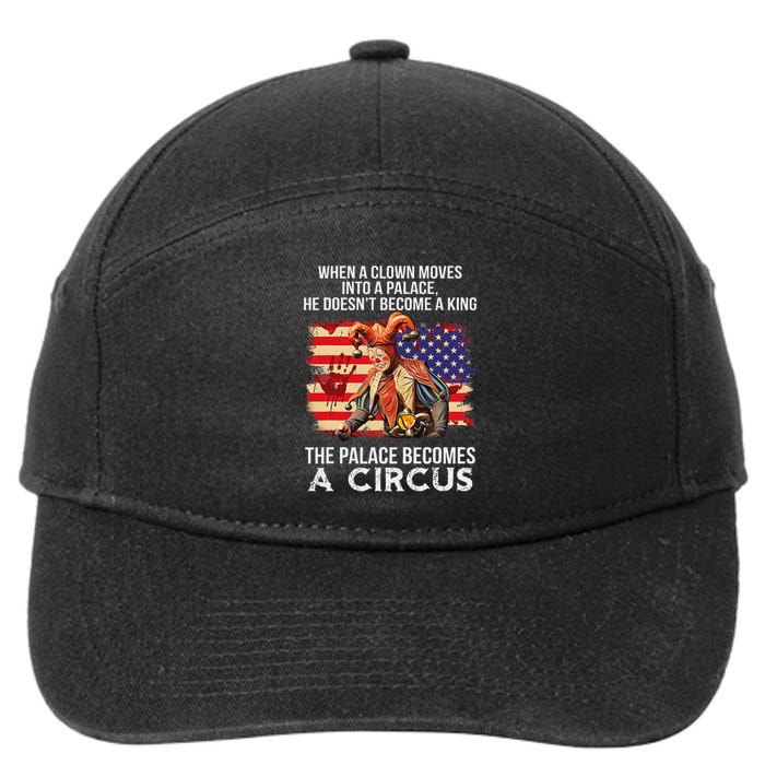 When A Clown Moves Into A Palace He Doesn't Become A King 7-Panel Snapback Hat