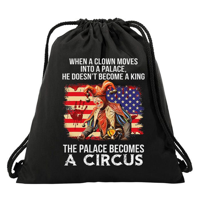 When A Clown Moves Into A Palace He Doesn't Become A King Drawstring Bag