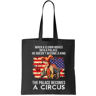 When A Clown Moves Into A Palace He Doesn't Become A King Bag