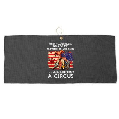 When A Clown Moves Into A Palace He Doesn't Become A King Large Microfiber Waffle Golf Towel