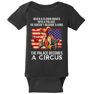 When A Clown Moves Into A Palace He Doesn't Become A King Baby Bodysuit
