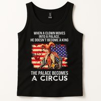 When A Clown Moves Into A Palace He Doesn't Become A King Tank Top