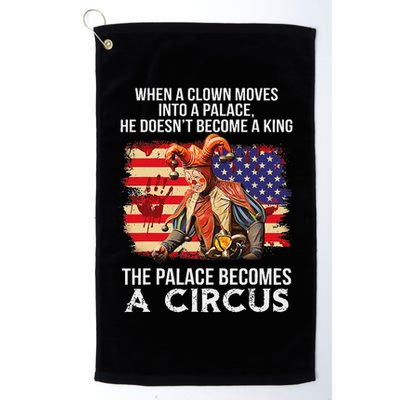When A Clown Moves Into A Palace He Doesn't Become A King Golf Towel