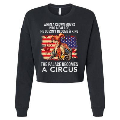 When A Clown Moves Into A Palace He Doesn't Become A King Cropped Pullover Crew