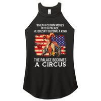 When A Clown Moves Into A Palace He Doesn't Become A King Women's Perfect Tri Rocker Tank