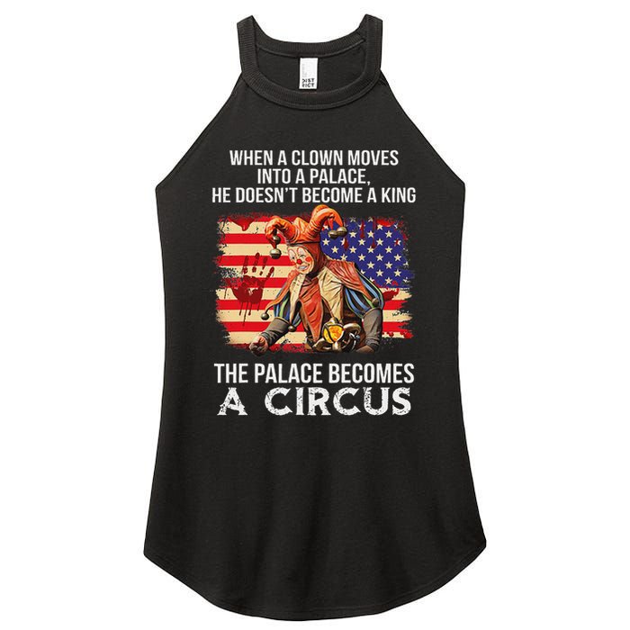 When A Clown Moves Into A Palace He Doesn't Become A King Women's Perfect Tri Rocker Tank