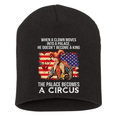 When A Clown Moves Into A Palace He Doesn't Become A King Short Acrylic Beanie