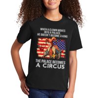 When A Clown Moves Into A Palace He Doesn't Become A King Kids T-Shirt