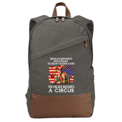 When A Clown Moves Into A Palace He Doesn't Become A King Cotton Canvas Backpack