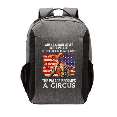 When A Clown Moves Into A Palace He Doesn't Become A King Vector Backpack