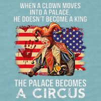 When A Clown Moves Into A Palace He Doesn't Become A King Sueded Cloud Jersey T-Shirt