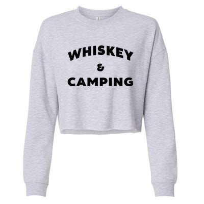 Whiskey And Camping Camping Gift Roadtrip Cute Gift Cropped Pullover Crew