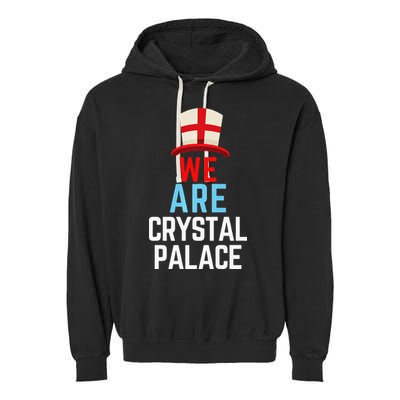 We Are Crystal Palace England Flag Sports Garment-Dyed Fleece Hoodie