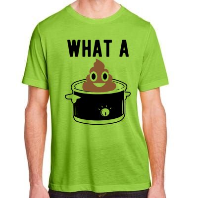 What A Crock Cute Gift Funny Poop In A Crock Pot Meaningful Gift Adult ChromaSoft Performance T-Shirt