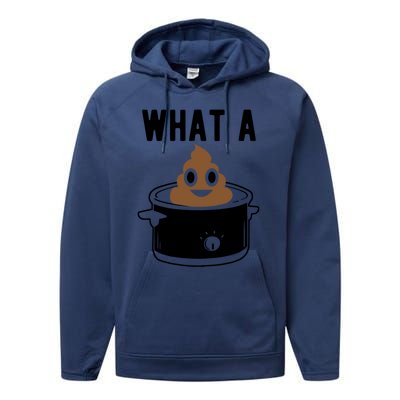 What A Crock Cute Gift Funny Poop In A Crock Pot Meaningful Gift Performance Fleece Hoodie