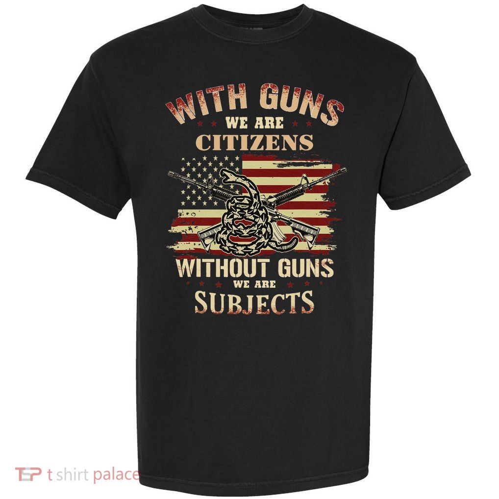 We Are Citizens Without Guns Garment-Dyed Heavyweight T-Shirt