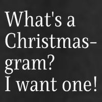 WhatS A Christmasgram? I Want One. Funny Christmas Sayings 11oz C Handle Ceramic Mug