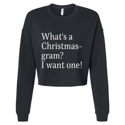 WhatS A Christmasgram? I Want One. Funny Christmas Sayings Cropped Pullover Crew