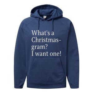 WhatS A Christmasgram? I Want One. Funny Christmas Sayings Performance Fleece Hoodie