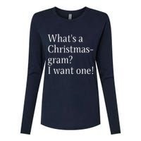 WhatS A Christmasgram? I Want One. Funny Christmas Sayings Womens Cotton Relaxed Long Sleeve T-Shirt