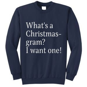 WhatS A Christmasgram? I Want One. Funny Christmas Sayings Sweatshirt