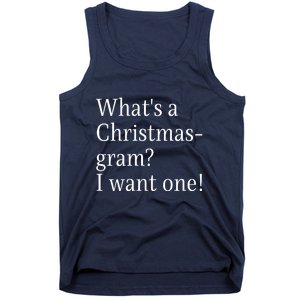 WhatS A Christmasgram? I Want One. Funny Christmas Sayings Tank Top