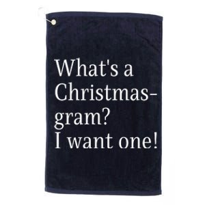 WhatS A Christmasgram? I Want One. Funny Christmas Sayings Platinum Collection Golf Towel