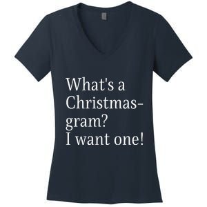 WhatS A Christmasgram? I Want One. Funny Christmas Sayings Women's V-Neck T-Shirt