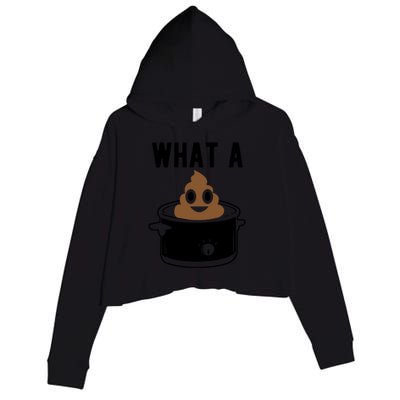 What A Crock Gift Funny Poop In A Crock Pot Gift Crop Fleece Hoodie